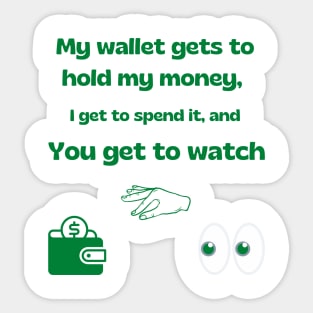 My wallet, I and you Sticker